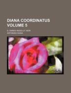 Diana Coordinatus Volume 5; S. Omnes Resolut. Mor di Antonino Diana edito da Rarebooksclub.com