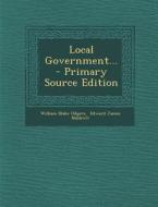 Local Government... di William Blake Odgers edito da Nabu Press