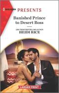 Banished Prince to Desert Boss di Heidi Rice edito da HARLEQUIN SALES CORP
