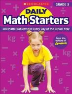 Daily Math Starters: Grade 3: 180 Math Problems for Every Day of the School Year di Bob Krech edito da SCHOLASTIC TEACHING RES