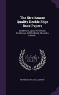 The Strathmore Quality Deckle Edge Book Papers edito da Palala Press