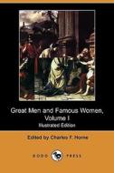 Great Men and Famous Women, Volume I (Illustrated Edition) (Dodo Press) edito da Dodo Press
