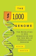The $1,000 Genome: The Revolution in DNA Sequencing and the New Era of Personalized Medicine di Kevin Davies edito da Free Press