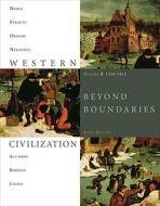 Western Civilization, Volume B: 1300-1815: Beyond Boundaries di Thomas F. X. Noble, Barry Strauss, Duane J. Osheim edito da Wadsworth Publishing Company