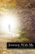 Journey with Me di Dorine Todd edito da AuthorHouse