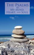 The Psalms of My Mind, Heart, and Soul di Jeremy Cole edito da AuthorHouse