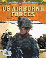 US Airborne Forces di Tim Cooke edito da PowerKids Press
