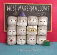 Most Marshmallows di Rowboat Watkins edito da Chronicle Books
