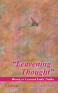 Leavening Thought Based on Learned Unity Truths di Carolyn Dallas-White edito da AUTHORHOUSE
