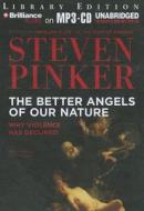 The Better Angels of Our Nature: Why Violence Has Declined di Steven Pinker edito da Brilliance Audio