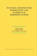 Function/Architecture Optimization and Co-Design of Embedded Systems di Alberto L. Sangiovanni-Vincentelli, Abdallah Tabbara, Bassam Tabbara edito da Springer US