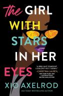 The Girl With Stars In Her Eyes di Xio Axelrod edito da Sourcebooks, Inc