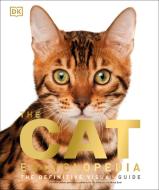 The Cat Encyclopedia: The Definitive Visual Guide di Dk edito da DK PUB