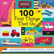 100 First Things That Go di DK edito da Dk