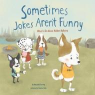 Sometimes Jokes Aren't Funny di Amanda F Doering edito da Capstone Press