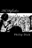 The Defenders di Philip K. Dick edito da Createspace