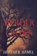 Murder of Crows di Heather Hamel edito da Createspace