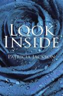 Look Inside di Patricia Jackson edito da Xlibris