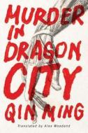 Murder In Dragon City di Ming Qin edito da Amazon Publishing