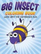 Big Insect Coloring Book: With Spot the Difference Fun di Bowe Packer edito da Createspace