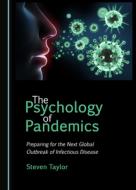 The Psychology Of Pandemics di Steven Taylor edito da Cambridge Scholars Publishing