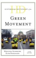 Historical Dictionary of the Green Movement di Miranda Schreurs, Elim Papadakis edito da ROWMAN & LITTLEFIELD