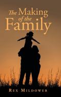 The Making of the Family di Rex Mildower edito da AuthorHouse