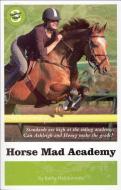 Horse Mad Academy di Kathy Helidoniotis edito da WHITECAP BOOKS