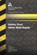 Water Main Repair: Safety First DVD Series di American Water Works Association edito da American Water Works Association