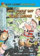 April Fools' Day from the Black Lagoon di Mike Thaler edito da LEVELED READERS