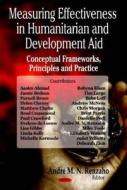 Measuring Effectiveness in Humanitarian & Development Aid edito da Nova Science Publishers Inc