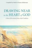 Drawing Near to the Heart of God: A Year of Devotions from a Rich Tradition edito da REFORMATION HERITAGE BOOKS