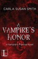 A Vampire's Honor di Carla Susan Smith edito da Kensington Publishing