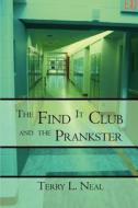 The Find It Club And The Prankster di Terry L Neal edito da America Star Books