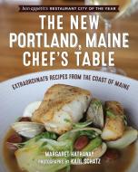 The New Portland, Maine, Chef's Table di Margaret Hathaway edito da Rowman & Littlefield