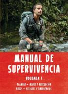 Manual de Supervivencia Volumen 1 di Bear Grylls edito da Kane/Miller Book Publishers