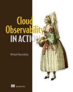 Cloud Observability in Action di Michael Hausenblas edito da MANNING PUBN