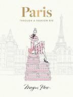 Paris: Through a Fashion Eye: Special Edition di Megan Hess edito da HARDIE GRANT BOOKS