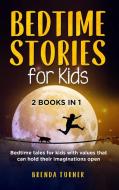 BEDTIME STORIES FOR KIDS 2 BOOKS IN 1 : di BRENDA TURNER edito da LIGHTNING SOURCE UK LTD