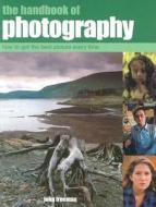 The Handbook Of Photography di John Freeman edito da Anness Publishing