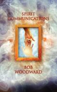Spirit Communications di Bob Woodward edito da New Generation Publishing