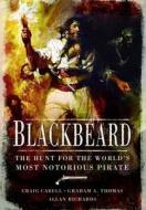 Blackbeard: The Hunt for the World's Most Notorious Pirate di Craig Cabell, Graham A. Thomas, Allan Richards edito da Pen & Sword Books Ltd