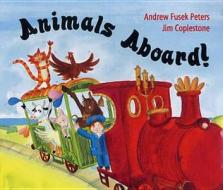 Animals Aboard! di Andrew Peters edito da Frances Lincoln Publishers Ltd