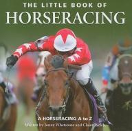 A Horseracing A To Z di Michael Heatley edito da G2 Entertainment Ltd