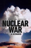 Nuclear War di Annie Jacobsen edito da Transworld Publishers Ltd