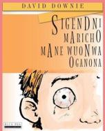 Sigendni Maricho Mane Wuonwa Oganona (Luo Edition) di David Downie edito da Blue Peg Publishing