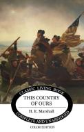 This Country of Ours di H. E. Marshall edito da Living Book Press