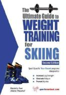 Ultimate Guide to Weight Training for Skiing di Robert G. Price edito da Price World Enterprises