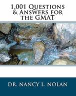 1,001 Questions & Answers for the GMAT di Nancy L. Nolan, Dr Nancy L. Nolan edito da Magnificent Milestones, Incorporated