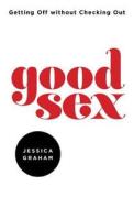 Good Sex di Jessica Graham edito da Parallax Press